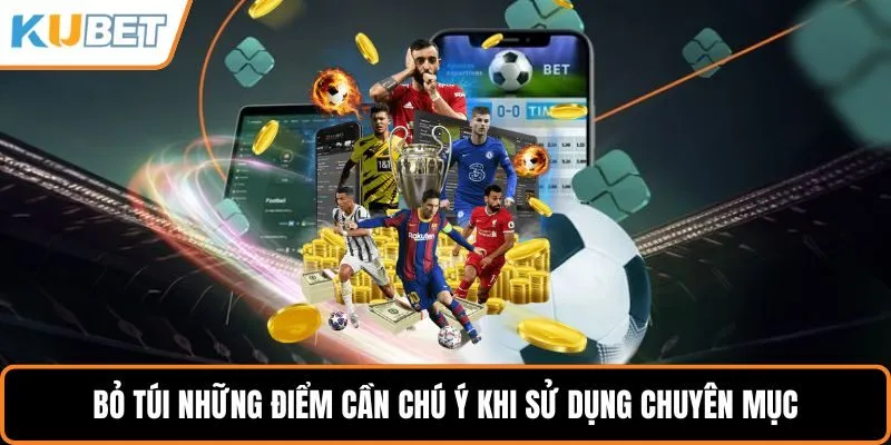 Bỏ túi những điểm cần chú ý khi sử dụng chuyên mục