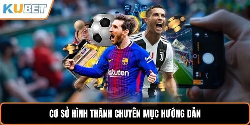 Cơ sở hình thành chuyên mục hướng dẫn