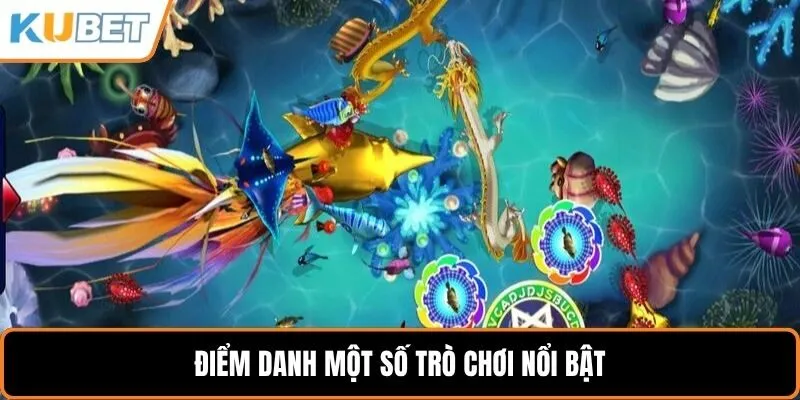 Điểm danh một số trò chơi nổi bật