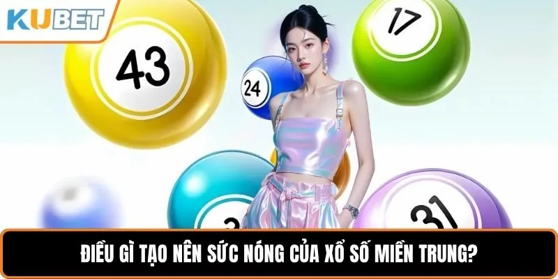 Điều gì tạo nên sức nóng của xổ số miền Trung?