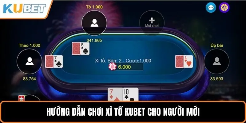 Hướng dẫn chơi xì tố KUBET cho người mới