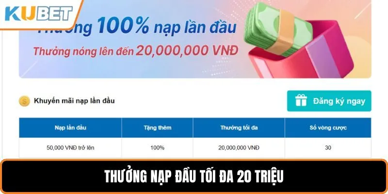 Thưởng nạp đầu tối đa 20 triệu