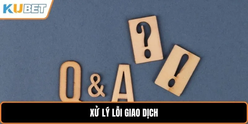 Xử lý lỗi giao dịch