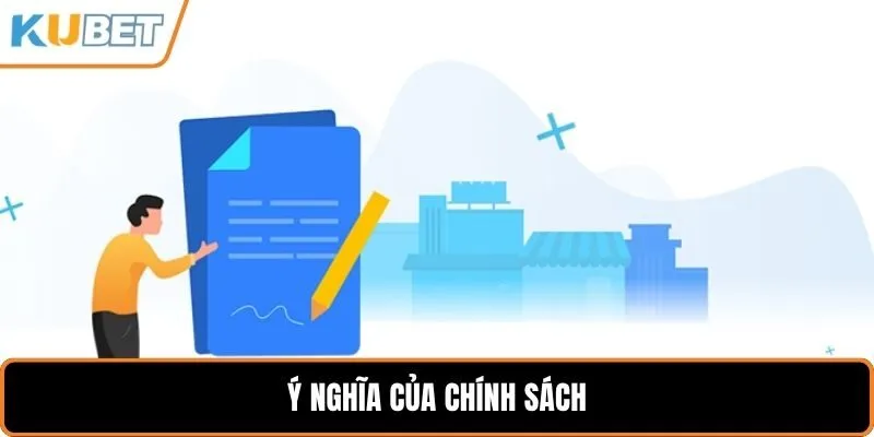 Ý nghĩa của chính sách